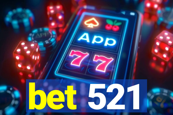 bet 521